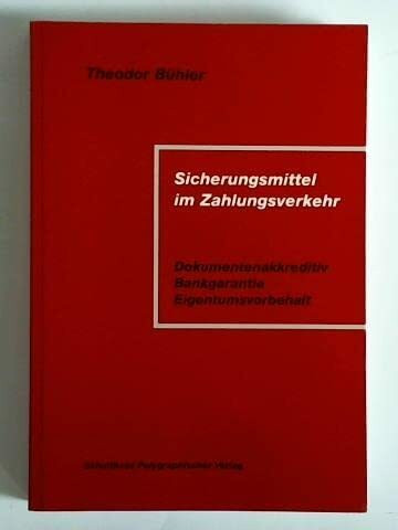 Sicherungsmittel im Zahlungsverkehr: Dokumentenakkreditiv. Bankgarantie. Eigentumsvorbehalt