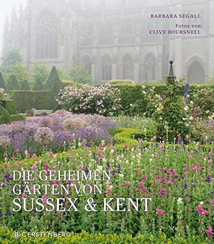 Die geheimen Gärten von Sussex & Kent: Ein exklusiver Rundgang