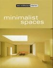 Minimalist Spaces: English-Spain (New Architectural Interiors S.)