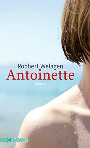 Antoinette (Oktaven: Die literarische Reihe für Kunst im Leben und Lebenskunst)