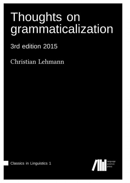 Thoughts on grammaticalization (Classics in Linguistics, Band 1)