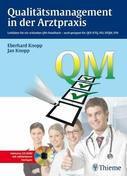 Qualitätsmanagement in der Arztpraxis: Leitfaden für ein schlankes QM-Handbuch - geeignet für QEP, KTO, ISI, EFQM, EPA