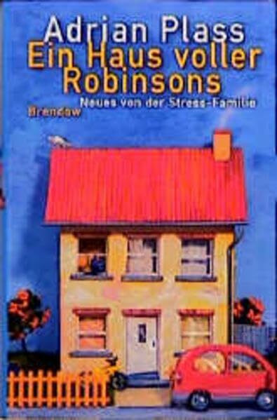 Ein Haus voller Robinsons: Neues von der Stress-Familie (Edition C - C)