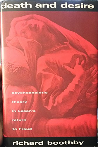 Death and Desire: Psychoanalytic Theory in Lacan's Return to Freud
