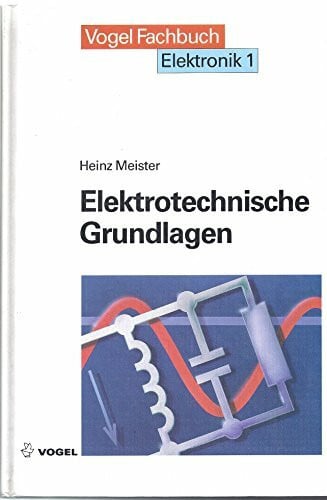 Elektronik / Elektrotechnische Grundlagen: Mit Versuchsanleitungen und Rechenbeispielen