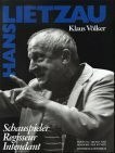 Hans Lietzau: Schauspieler - Regisseur - Intendant: Schauspieler, Regisseur, Intendant. Hrsg. v. d. Akademie d. Künste Berlin