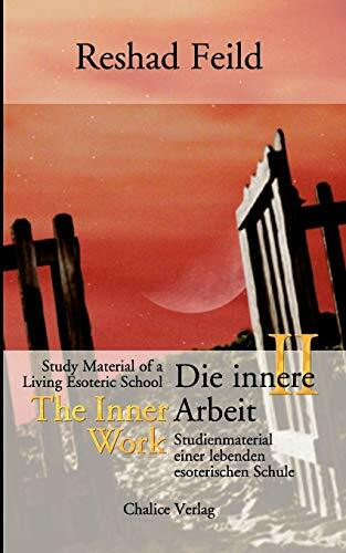 Die innere Arbeit / The Inner Work, Band II: Sudienmaterial einer lebenden inneren Schule / Study Material of a Living Inner School: Studienmaterial einer lebenden esoterischen Schule