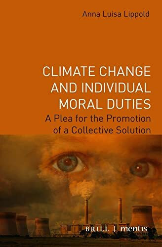 Climate Change and Individual Moral Duties: A Plea for the Promotion of a Collective Solution