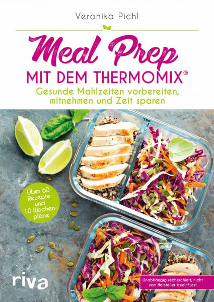 Meal Prep mit dem Thermomix®: Gesunde Mahlzeiten vorbereiten, mitnehmen und Zeit sparen