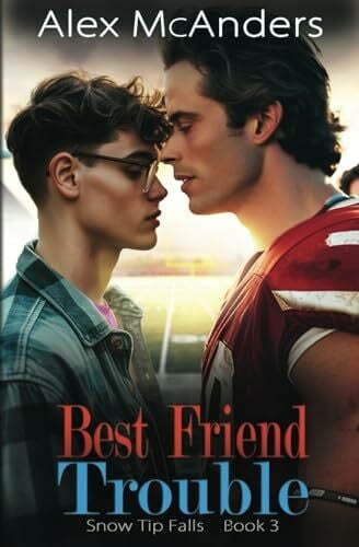 Best Friend Trouble: Nerd/Jock MM Sports Romance (Snow Tip Falls, Band 3)