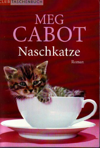 Naschkatze: Roman (LIZZIE NICHOLS - eine Frau ist nicht zu bremsen, Band 2)