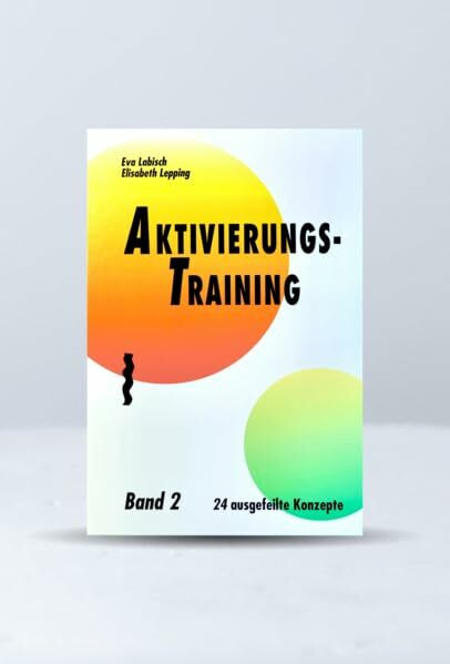 Aktivierungstraining, Bd.2: 24 ausgefeilte Konzepte