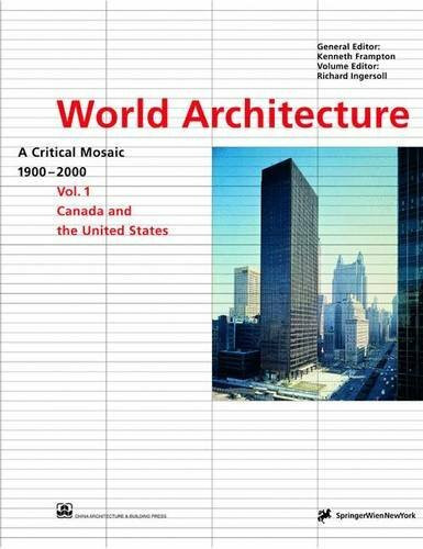 World Architecture 1900-2000: A Critical Mosaic: Canada and the United States