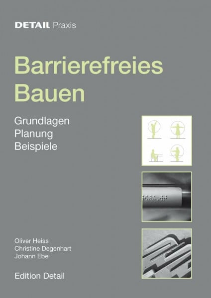 Barrierefreies Bauen: Grundlagen, Planung, Beispiele (DETAIL Praxis)