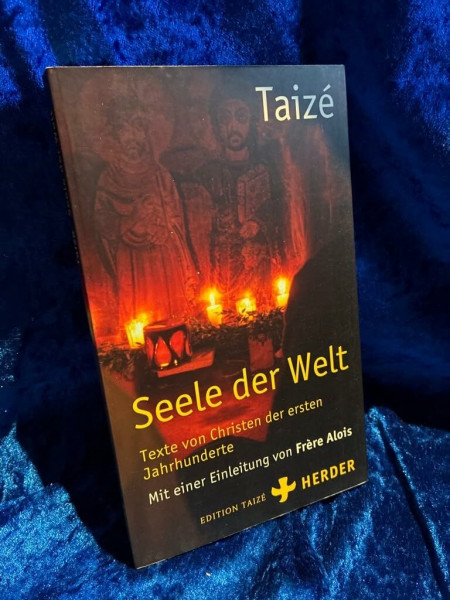 Seele der Welt: Texte von Christen der ersten Jahrhunderte