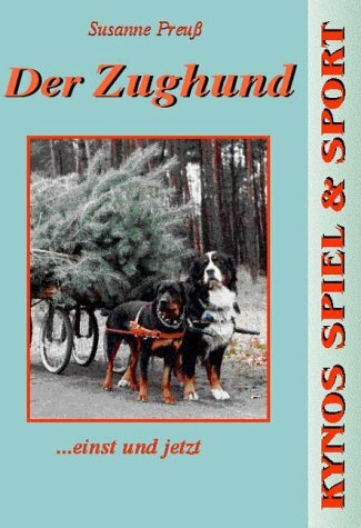 Der Zughund - einst und jetzt Der Zughund - einst und jetzt