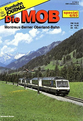 Die MOB - Montreux-Berner-Oberland-Bahn (Specialausgaben des Eisenbahn-Journals)