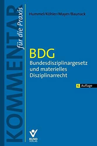 BDG - Bundesdisziplinargesetz und materielles Disziplinargesetz (Kommentar für die Praxis): Bundesdisziplinargesetz und materielles Disziplinarrecht (Kommentar für die Praxis)