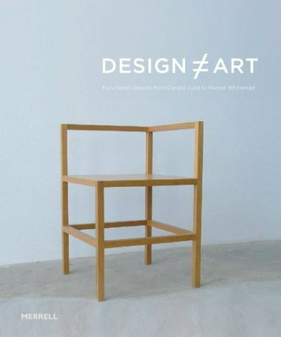 Design Art: Functional Objects from Donald Judd to Rachel Whiteread