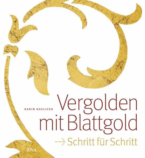 Vergolden mit Blattgold: Schritt für Schritt