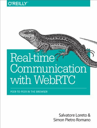 Real-Time Communication with WebRTC: Peer-To-Peer in the Browser