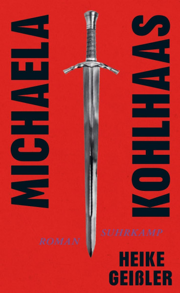 Michaela Kohlhaas: Roman | Eine tollkühne Überschreibung der berühmten Novelle von Heinrich von Kleist