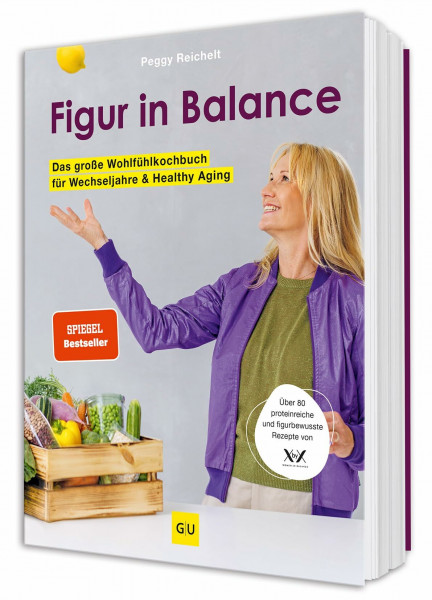 Figur in Balance: Dein Wohlfühlkochbuch für die Wechseljahre – Proteinreiche und figurbewusste Rezepte von XbyX für Frauen ab 40