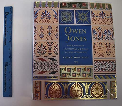 Owen Jones: Design, Ornament, Architecture & Theory in an Age of Transition