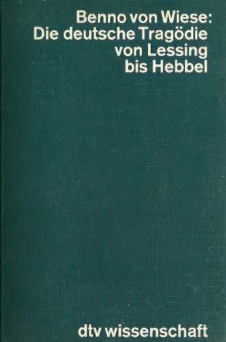 Die deutsche Tragödie von Lessing bis Hebbel. 1. Tragödie und Theodizee / 2. Tragödie und Nihilismus.