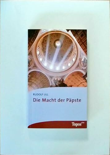 Die Macht der Päpste (Topos plus - Taschenbücher)