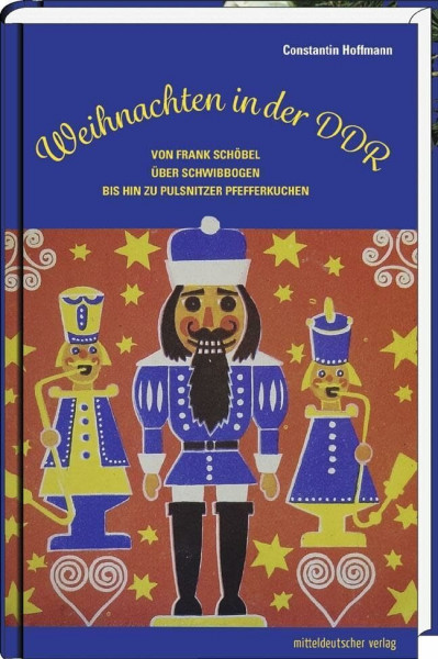 Weihnachten in der DDR: Von Frank Schöbel über Schwibbogen bis hin zu Pulsnitzer Pfefferkuchen