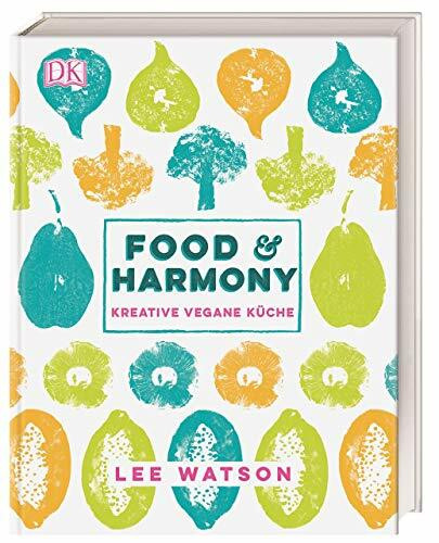 Food & Harmony: Kreative vegane Küche