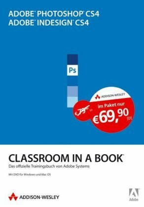 Adobe Photoshop CS4/Adobe InDesign CS4 - Bundle: Die offiziellen Trainingsbücher von Adobe Systems. Mit DVD für Windows und Mac OS (Classroom in a Book)