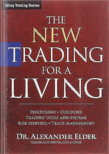 The New Trading for a Living: Psychology, Trading Tactics, Risk Management, and Record-keeping (Wiley Trading)