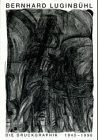 Bernhard Luginbühl: Das druckgraphische Werk 1945-1996