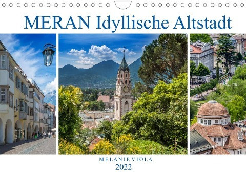 MERAN Idyllische Altstadt (Wandkalender 2022 DIN A4 quer)