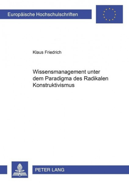 Wissensmanagement unter dem Paradigma des Radikalen Konstruktivismus