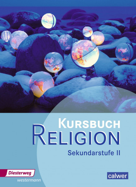 Kursbuch Religion Sekundarstufe II - Ausgabe 2014: Schulbuch