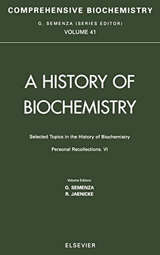 Selected Topics in the History of Biochemistry: Personal Recollections VI: Comprehensive Biochemistry (Volume 41)
