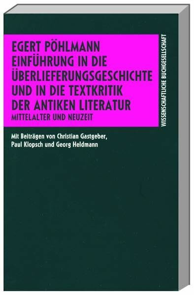 Einführung in die Überlieferungsgeschichte und in die Textkritik der antiken Literatur, Bd. 2: Mittelalter und Neuzeit.