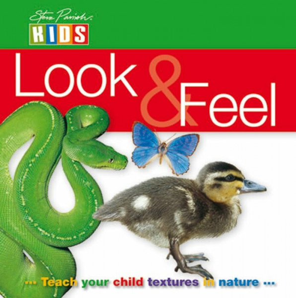 Look and Feel: Teach Your Child Textures in Nature (Steve Parish Kids S.) [Board book]