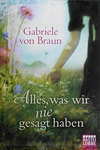 Alles, was wir nie gesagt haben: Roman