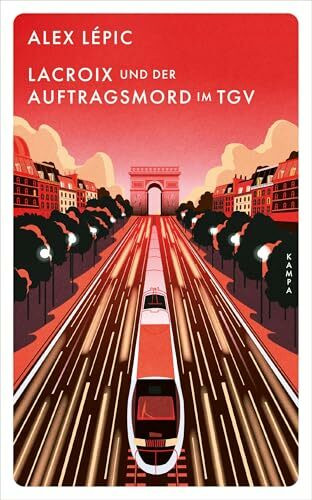 Lacroix und der Auftragsmord im TGV: Sein achter Fall (Ein Fall für Lacroix)