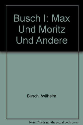 Busch 1: Max und Moritz und andere Bildergeschichten
