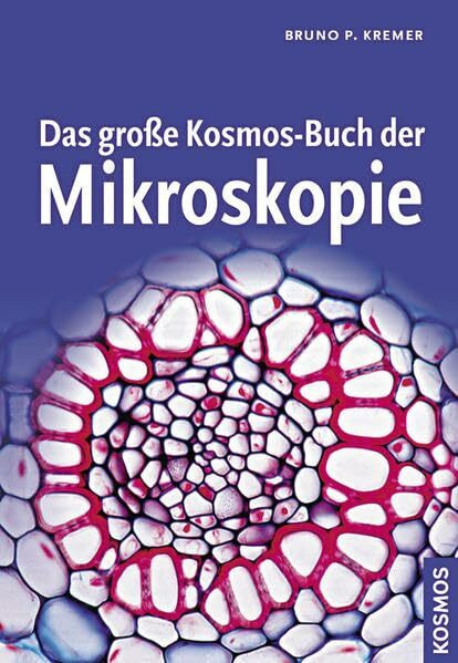 Das große Kosmos-Buch der Mikroskopie