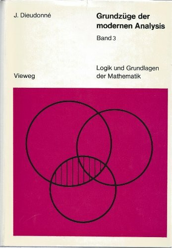 Logik und Grundlagen der Mathematik, Bd. 18: Grundzüge der modernen Analysis. Band 3