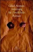 Anleitung für Zweifelnde: Roman (dtv premium)
