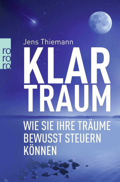 Klartraum: Wie Sie Ihre Träume bewusst steuern können