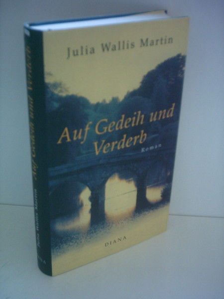 Auf Gedeih und Verderb: Roman: Roman. Aus d. Engl. v. Friedrich Mader