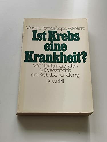 Ist Krebs eine Krankheit? Vom leidbringenden Mißverständnis der Krebsbehandlung